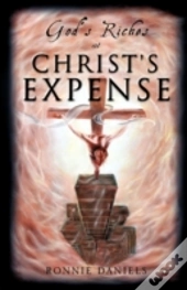 God'S Riches At Christ'S Expense