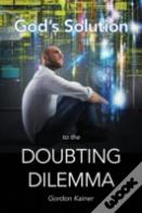 God'S Solution To The Doubting Dilemma