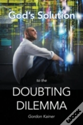 God'S Solution To The Doubting Dilemma
