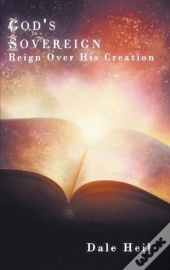 God'S Sovereign Reign Over His Creation