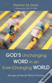 God'S Unchanging Word In An Ever-Changing World