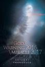 God'S Warning 2016   Miracle 2017 - Preview