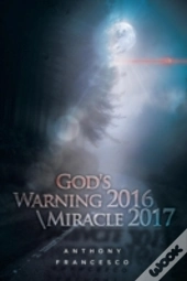 God'S Warning 2016   Miracle 2017