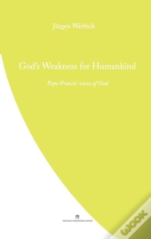 God'S Weakness For Humankind