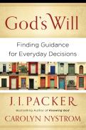God`S Will Â€“ Finding Guidance For Everyday Decisions