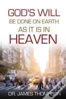 God'S Will Be Done On Earth As It Is In Heaven