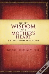 God'S Wisdom For A Mother'S Heart