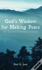 God'S Wisdom For Making Peace