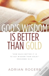 God'S Wisdom Is Better Than Gold