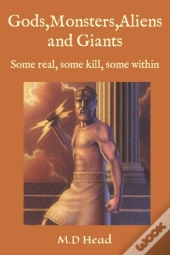 Gods,Monsters,Aliens And Giants