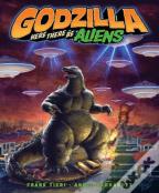 Godzilla: Here There Be Aliens