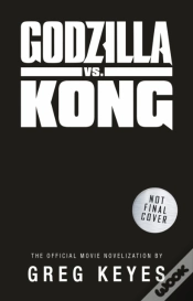 Capa do artigo Godzilla Vs. Kong: The Official Movie Novelisation