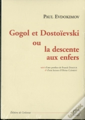 Gogol Et Dostoievski, Ou La Descente Aux Enfers