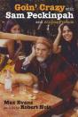Goin' Crazy With Sam Peckinpah And All Our Friends - Preview