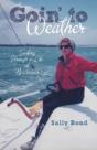 Goin' To Weather: Sailing Through A Life - Preview