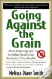 Capa do artigo Going Against The Grain: How Reducing And Avoiding Grains Can Revitalize Your Health