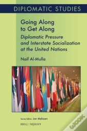 Going Along To Get Along: Diplomatic Pressure And Interstate Socialization At The United Nations