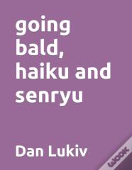 Going Bald, Haiku And Senryu