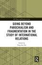 Going Beyond Parochialism And Fragmentation In The Study Of International Relations - Preview