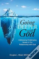 Going Deeper With God