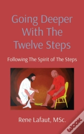 Going Deeper With The Twelve Steps