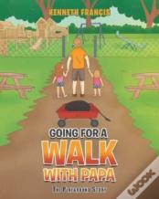 Going For A Walk With Papa