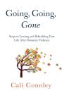 Going, Going, Gone: Steps To Leaving And - Preview