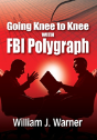 Going Knee To Knee With Fbi Polygraph - Preview