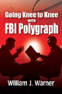 Going Knee To Knee With Fbi Polygraph - Preview
