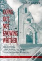 Going Out, Not Knowing Whither