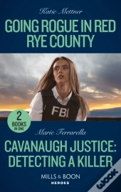 Going Rogue In Red Rye County / Cavanaugh Justice: Detecting A Killer