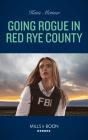 Going Rogue In Red Rye County - Preview