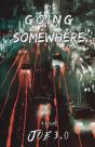 Going Somewhere - Preview