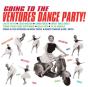 Going to the Ventures Dance Party! - CD - Preview