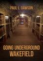 Going Underground: Wakefield - Preview