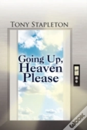 Going Up, Heaven Please