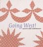 Going West! Quilts And Community - Preview