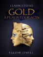 Gold, A Play In Four Acts - Preview