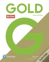 Gold B2 First New Edition Teacher'S Book With Portal Access And Teacher'S Resource Disc Pack