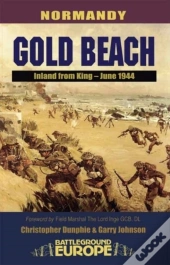 Gold Beach - D Day, 6th June 1944: Normandy