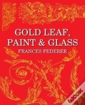 Gold Leaf, Paint &Amp; Glass