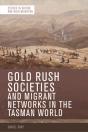 Gold Rush Societies And Migrant Networks In The Tasman World - Preview