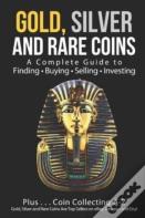 Gold, Silver And Rare Coins
