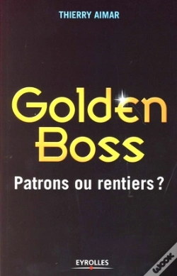 Capa do artigo Golden Boss ; Patrons Ou Rentiers ?
