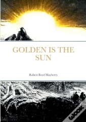 Golden Is The Sun