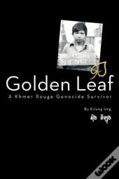 Golden Leaf, A Khmer Rouge Genocide Survivor