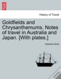 Capa do artigo Goldfields And Chrysanthemums. Notes Of Travel In Australia And Japan. (With Plates.)