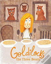 Goldilocks And The Three Bears