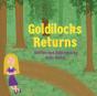 Goldilocks Returns - Preview