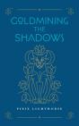 Goldmining The Shadows - Preview